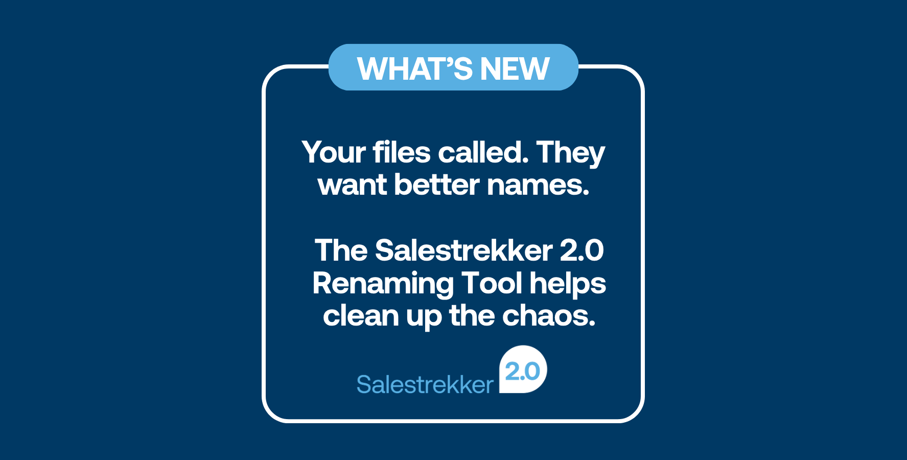 Salestrekker Renaming Tool Why the Renaming Tool is a big deal for Broker Workflow